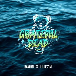 Listen to Grateful Dead 2022 (Explicit) song with lyrics from Bawlin