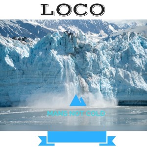 收聽LOCO的Mans Not Cold (Explicit)歌詞歌曲