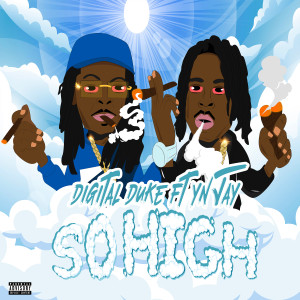 Listen to So High (Explicit) song with lyrics from Digital Duke