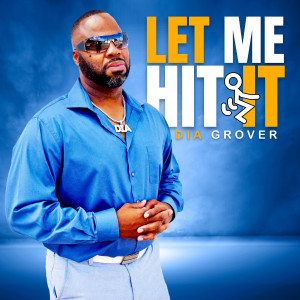 Listen to Let Me Hit It song with lyrics from Dia Grover