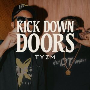 收聽Tyzm的Kick Down Doors歌詞歌曲