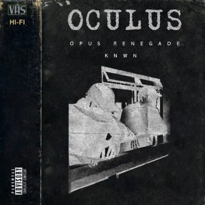 Listen to Oculus (Explicit) song with lyrics from Opus Renegade