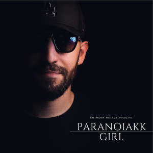 Listen to Paranoiakk Girl song with lyrics from Anthony Natale