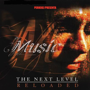 Album Da Music: The Next Level (Reloaded) from Perreke