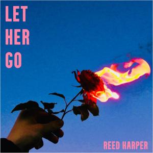 收聽Reed Harper的Let Her Go (Explicit)歌詞歌曲