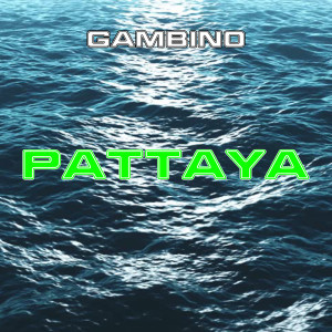 Dengarkan lagu Pattaya (Explicit) nyanyian Gambino dengan lirik