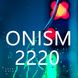 ดาวน์โหลดและฟังเพลง 2220 พร้อมเนื้อเพลงจาก ONISM
