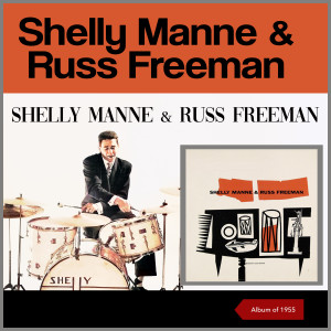 Album Shelly Manne & Russ Freeman (Album of 1955) from Shelly Manne