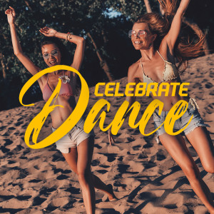 Celebrate Dance to the Chillout Music (Ibiza Party Lounge) dari Beach Party Ibiza Music Specialists