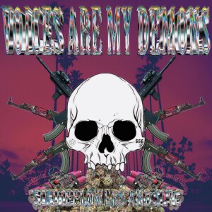 Album VOICES ARE MY DEMONS (Explicit) from SIXDIEFLOWERS