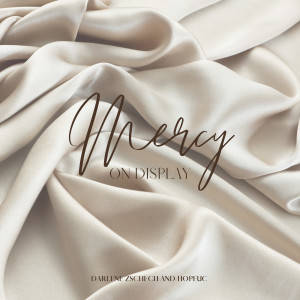 收聽Darlene Zschech的Mercy on Display歌詞歌曲