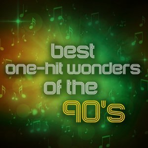 Best One-Hit Wonders of the 90's