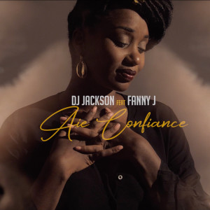 Listen to Aie confiance (Bande originale du court-métrage "Plus Jamais") song with lyrics from DJ Jackson