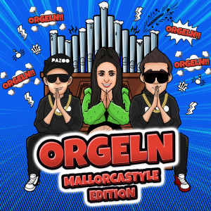 Orgeln (Mallorcastyle Edition)
