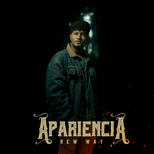Listen to Apariencia song with lyrics from New Way