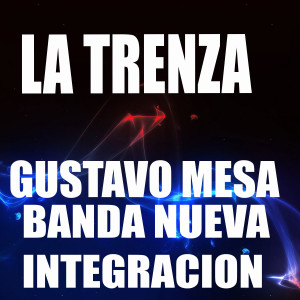 收聽Gustavo Mesa的La Trenza歌詞歌曲