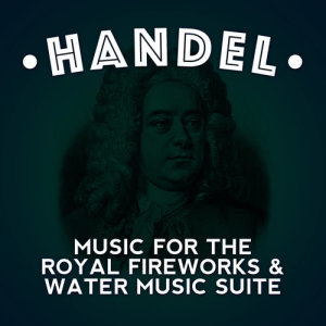 Vienna State Opera Orchesta的專輯Handel: Music for the Royal Fireworks & Water Music Suite