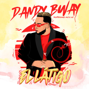 Listen to El Látigo song with lyrics from Dandy Bway