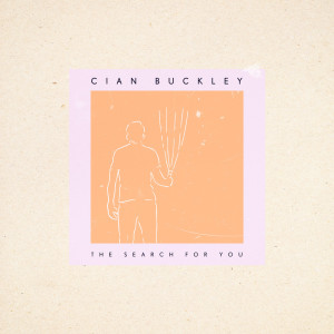 อัลบัม The Search for You ศิลปิน Cian Buckley