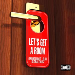 Gramzunkut的專輯Lets Get a Room (feat. Globalthugz & D.O.E.) (Explicit)