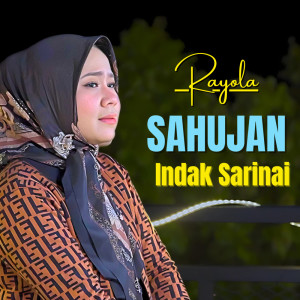 收聽Rayola的Sahujan Indak Sarinai歌詞歌曲