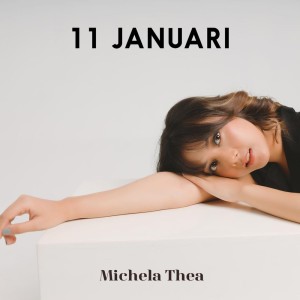 收听Michela Thea的11 Januari歌词歌曲