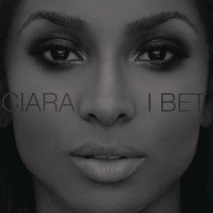 收聽Ciara的I Bet (Explicit)歌詞歌曲