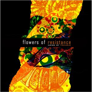 Album Flowers of Resistance oleh Noise of trouble