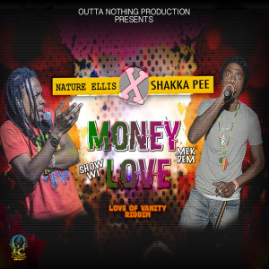 Listen to Money Mek Dem Show Wi Love song with lyrics from Nature Ellis