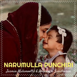 Listen to Narumulla Punchiri song with lyrics from Jasmin Mulamoottil