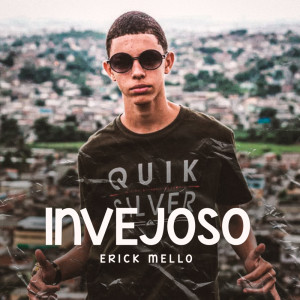 ดาวน์โหลดและฟังเพลง INVEJOSO พร้อมเนื้อเพลงจาก Erick Mello