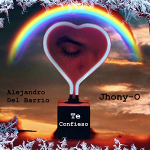 Dengarkan Te Confieso lagu dari Jhony O dengan lirik