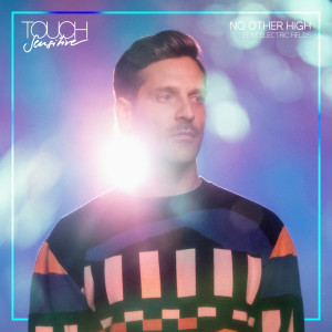 ดาวน์โหลดและฟังเพลง No Other High พร้อมเนื้อเพลงจาก Touch Sens