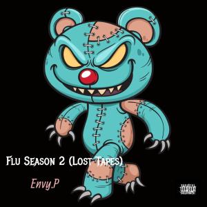 Envy.P的專輯Flu Season 2 (Lost Tapes) (Explicit)