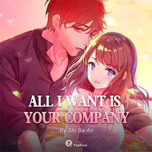 ALL I WANT IS YOUR COMPANY