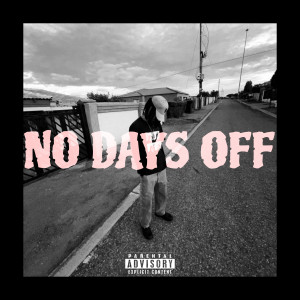 Blaq Steeze的專輯No Days Off (Explicit)