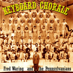 Fred Waring and the Pennsylvanians的專輯Keyboard Chorale