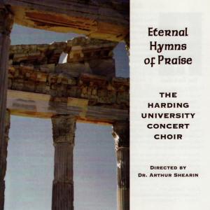 อัลบัม Eternal Hymns Of Praise ศิลปิน Harding University Concert Choir