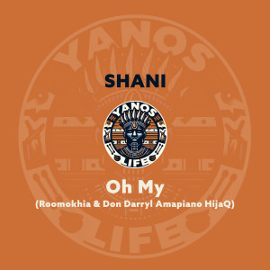 Shani的專輯Oh My (Roomokhiaa & Don Darryl Amapiano HijaQ)