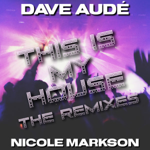 ดาวน์โหลดและฟังเพลง This is My House (Dirty Werk Dub) พร้อมเนื้อเพลงจาก Dave Audé