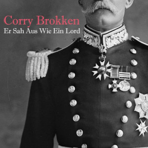 ดาวน์โหลดและฟังเพลง Er Sah Aus Wie Ein Lord พร้อมเนื้อเพลงจาก Corry Brokken