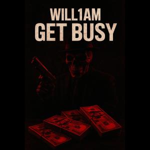 收聽will1am的GET BUSY (Explicit)歌詞歌曲