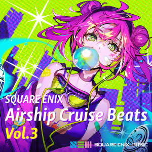 SQUARE ENIX MUSIC的專輯SQUARE ENIX (Airship Cruise Beats Vol.3)