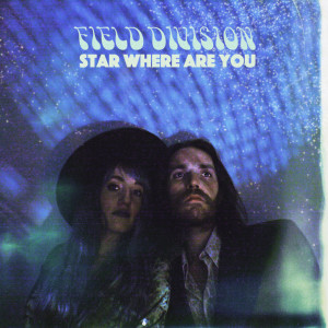 收听Field Division的Star Where Are You歌词歌曲