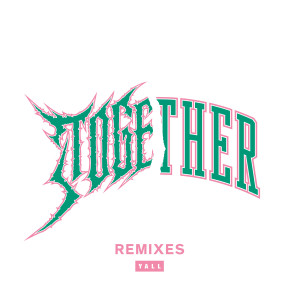 Yall的专辑Together (Remixes)