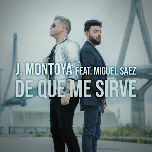 Listen to De Que Me Sirve song with lyrics from J. Montoya