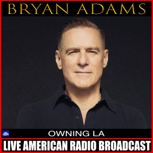 Owning LA (Live) dari Bryan Adams