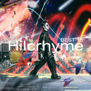 Hilcrhyme的專輯Best 15 2014-2017 -Success & Conflict-