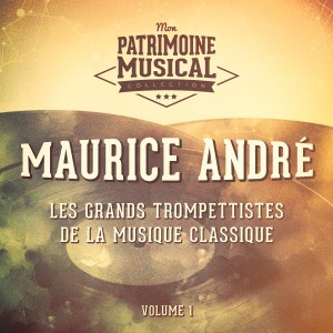 อัลบัม Les grands trompettistes de la musique classique : Maurice André, Vol. 1 ศิลปิน Maurice Andre