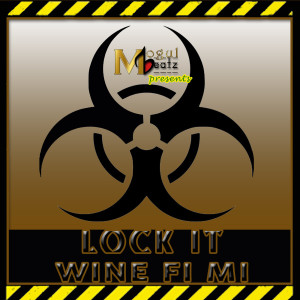 收聽LockIt的Wine Fi Mi (Explicit)歌詞歌曲